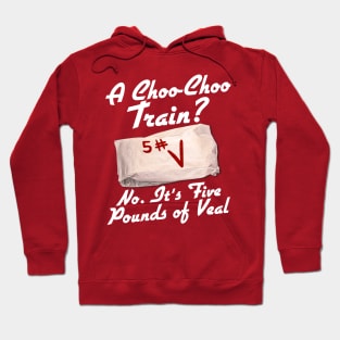 It's Five Pounds of Veal Hoodie